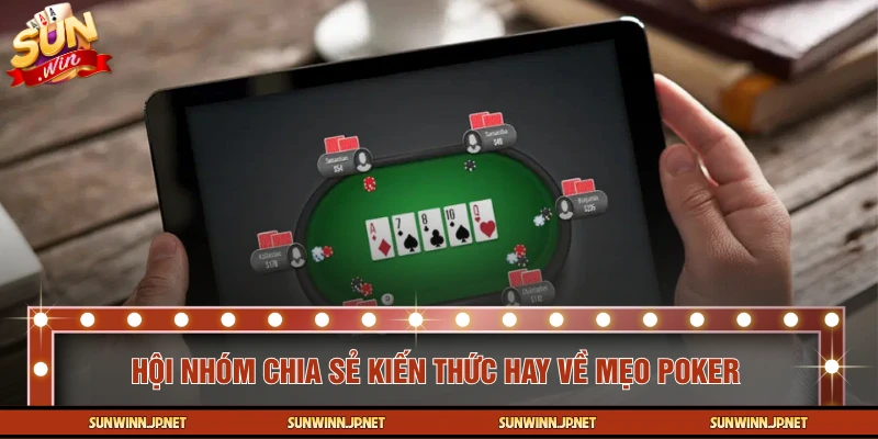 Nên vào các hội nhóm chia sẻ uy tín về Poker