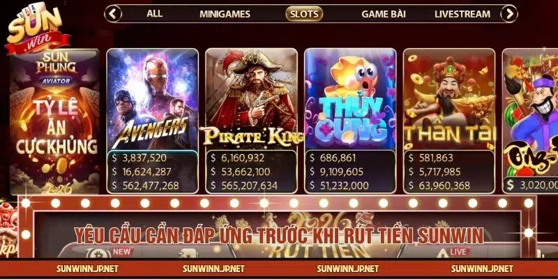 Điều kiện bắt buộc cần hoàn thành trước khi rút tiền SUNWIN