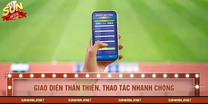 Giao diện thân thiện, thao tác nhanh chóng ngay từ lần đầu trải nghiệm