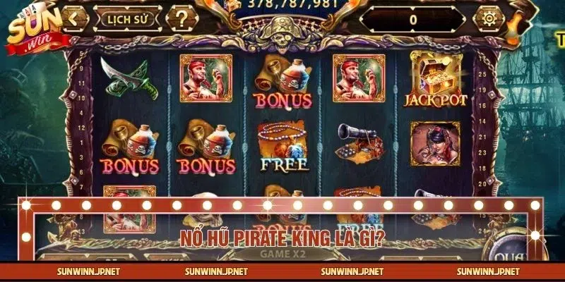 Nổ hũ Pirate King là game quay số đổi thưởng tại SUNWIN